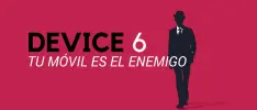 Device 6: Tu móvil es el enemigo