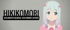 Hikikomori: Aislamiento mundial con nombre japonés