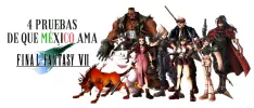 4 pruebas de que México ama Final Fantasy VII
