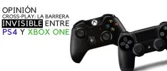 Opinión – Cross-play: La barrera invisible entre PS4 y Xbox One