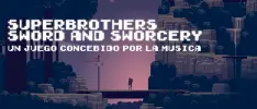 Superbrothers: Sword & Sworcery, un juego concebido por la música