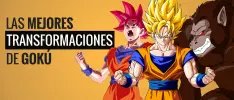 Las mejores transformaciones de Gokú