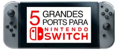 5 grandes ports para el Nintendo Switch