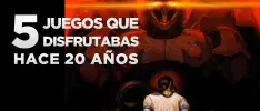 5 juegos que disfrutabas hace 20 años