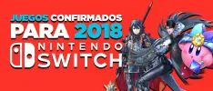 Juegos de Nintendo Switch confirmados para 2018
