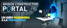 Bridge Constructor Portal: Un giro ingenioso a la franquicia