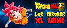 Dragon Ball Super: Los errores del anime
