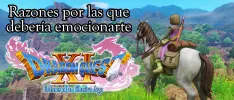 Razones por las que deberías estar emocionado por Dragon Quest XI