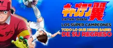 Los Súper Campeones: Todo lo que debes saber de su regreso