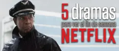 5 dramas para ver en Netflix este fin de semana