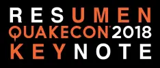 Resumen – QuakeCon 2018 Keynote