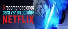 5 recomendaciones para ver en Netflix durante octubre