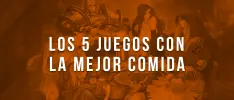Los 5 juegos con la mejor comida