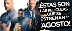 ¡Éstas son las películas que se estrenan en agosto!