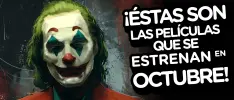 ¡Éstas son las películas que se estrenan en octubre!