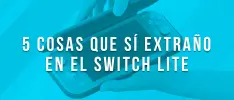 5 cosas que sí extraño en el Switch Lite
