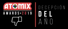 Decepción del Año – Atomix Awards 2019