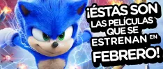 ¡Éstas son las películas que se estrenan en febrero!