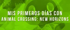 Mis primeros días con Animal Crossing: New Horizons