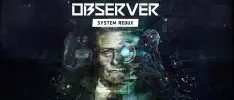 Observer : System Redux llegará a PS5 y Xbox Series X este año