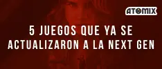 5 juegos de pasada generación que ya se actualizaron a la nueva generación