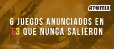6 juegos anunciados en E3 que nunca salieron