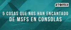 5 cosas que nos han encantado de MSFS en consolas
