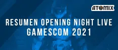 Resumen - Opening Night Live Gamescom 2021
