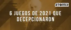6 juegos de 2021 que decepcionaron