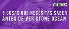 5 cosas que necesitas saber antes de ver Stone Ocean