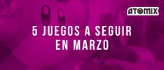 5 juegos a seguir en marzo