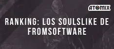 Ranking: Los SoulsLike de FromSoftware
