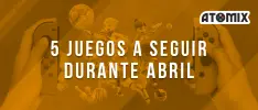 5 juegos a seguir durante abril