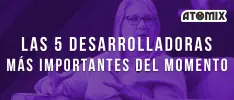 Las 5 desarrolladoras más importantes del momento
