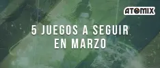 5 juegos a seguir en marzo