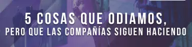 5 cosas que todo jugador odia, pero que las compañías siguen haciendo