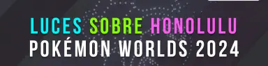 Luces sobre Honolulu: Pokémon Worlds 2024